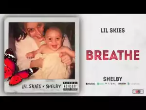 Lil Skies - Breathe
